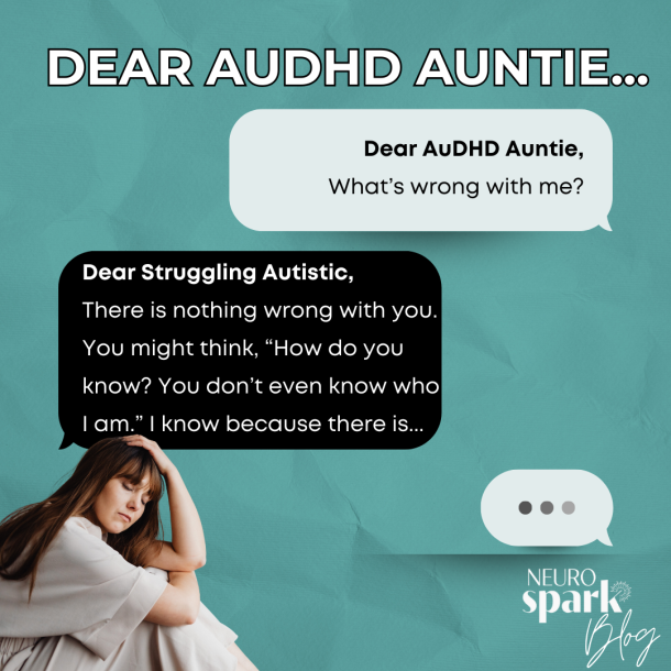 Graphic for NeuroSpark Health's blog: Dear Audhd Auntie Whats Wrong With Me