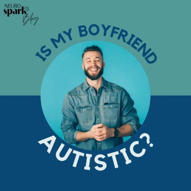 Thumbnail image for blog post: Is My Boyfriend Autistic?