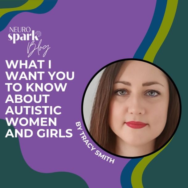 Colorful graphic for NeuroSpark Health's blog What I Want You To Know About Autistic Women And Girls.